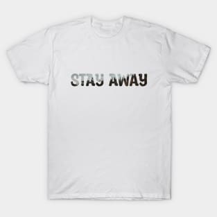 Stay Away Double Exposure Typograhy T-Shirt